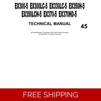 HITACHI EX300-5, EX300LC-5, EX330LC-5, EX330H-5, EX330LCH-5, EX370-5, EX370HD-5 TECHNICAL MANUALS HITACHI EX300-5, EX300LC-5, EX330LC-5, EX330H-5, EX330LCH-5, EX370-5, EX370HD-5 TECHNICAL MANUALS